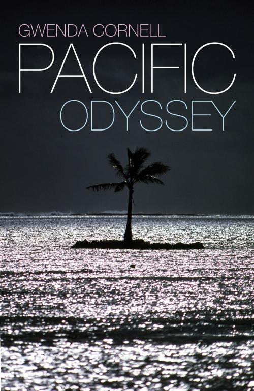 Cover of the book Pacific Odyssey by Gwenda Cornell, Bloomsbury Publishing
