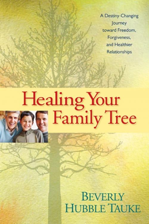 Cover of the book Healing Your Family Tree by Beverly Hubble Tauke, Tyndale House Publishers, Inc.