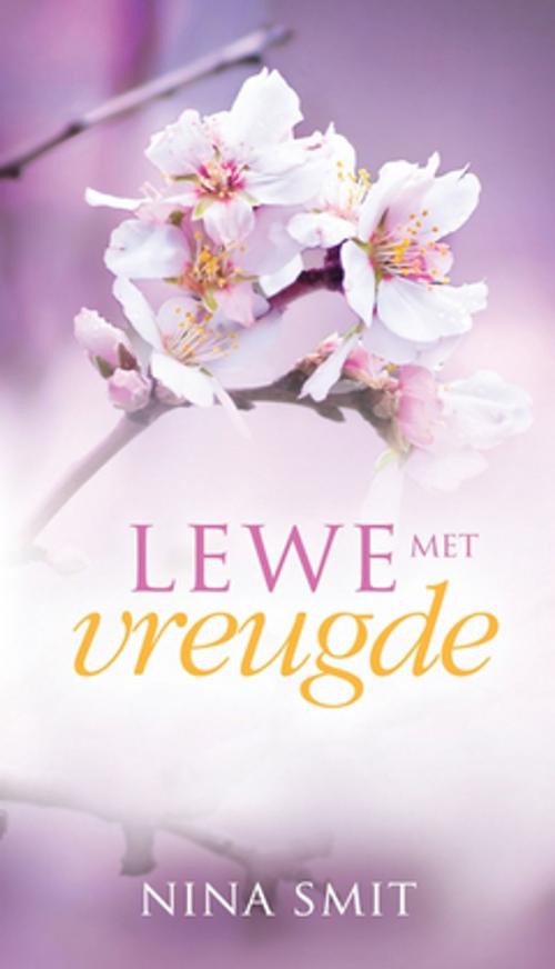 Cover of the book Lewe met vreugde by Nina Smit, Christian Art Distributors Pty Ltd