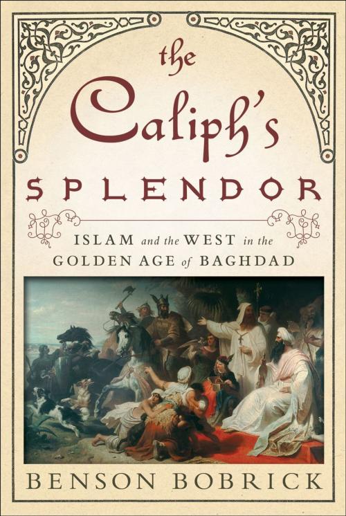 Cover of the book The Caliph's Splendor by Benson Bobrick, Simon & Schuster