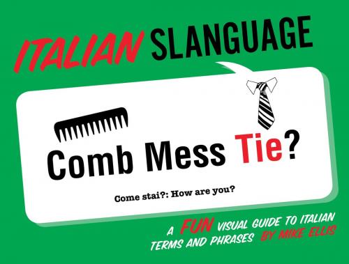 Cover of the book Italian Slanguage by Mike Ellis, Gibbs Smith