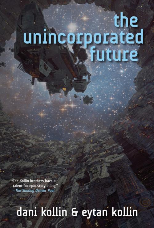 Cover of the book The Unincorporated Future by Dani Kollin, Eytan Kollin, Tom Doherty Associates