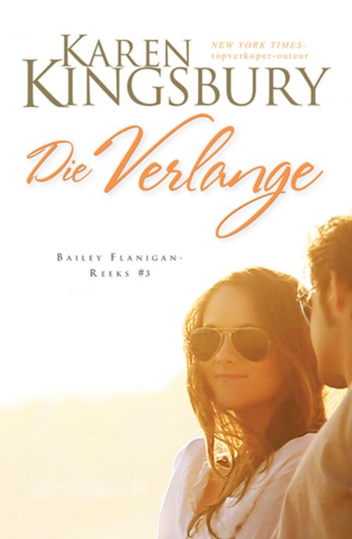Cover of the book Die verlange (eBoek) by Karen Kingsbury, Christian Art Distributors Pty Ltd