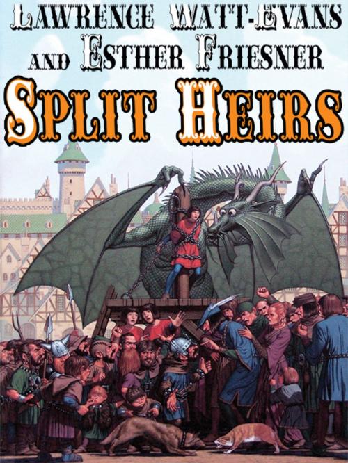 Cover of the book Split Heirs by Lawrence Watt-Evans, Esther Friesner, Wildside Press LLC