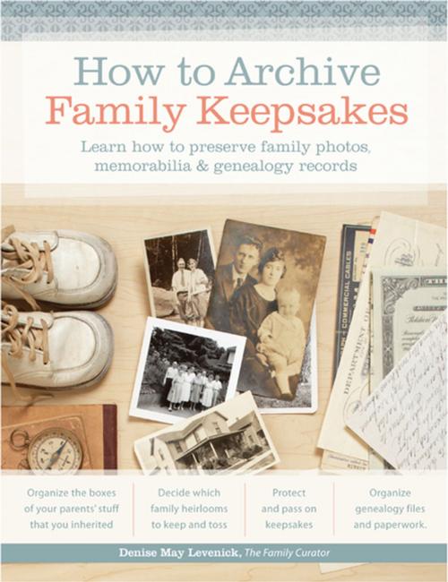 Cover of the book How to Archive Family Keepsakes by Denise May Levenick, F+W Media