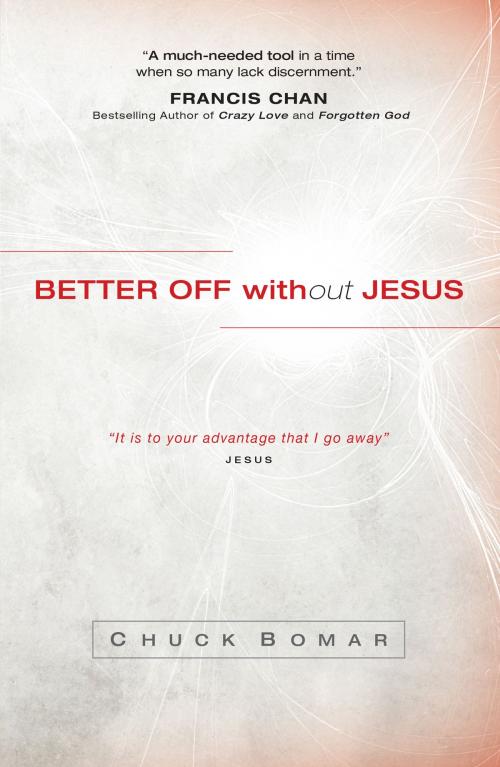 Cover of the book Better Off without Jesus by Chuck Bomar, Baker Publishing Group
