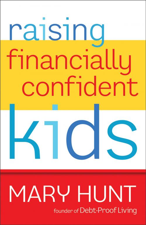 Cover of the book Raising Financially Confident Kids by Mary Hunt, Baker Publishing Group