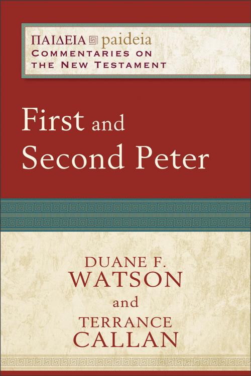 Cover of the book First and Second Peter (Paideia: Commentaries on the New Testament) by Duane F. Watson, Terrance D. Callan, Mikeal Parsons, Charles Talbert, Baker Publishing Group