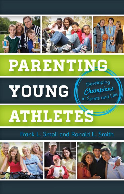 Cover of the book Parenting Young Athletes by Frank L. Smoll, Ronald E. Smith, Rowman & Littlefield Publishers