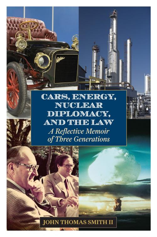 Cover of the book Cars, Energy, Nuclear Diplomacy and the Law by John Thomas Smith II, Rowman & Littlefield Publishers