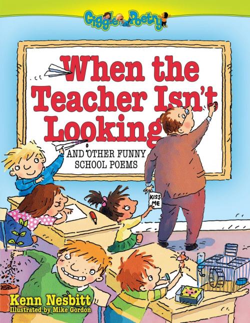 Cover of the book When The Teacher isn't Looking by Kenn Nesbitt, Running Press