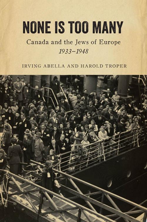 Cover of the book None Is Too Many by Irving Abella, Harold Troper, University of Toronto Press, Scholarly Publishing Division