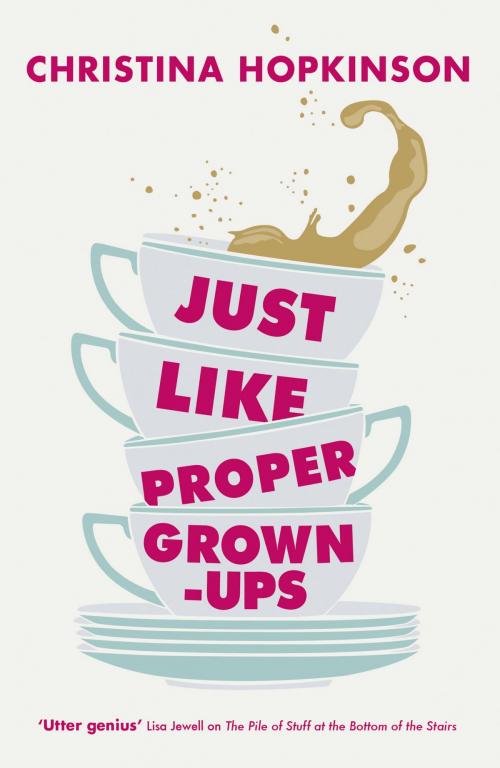 Cover of the book Just Like Proper Grown-Ups by Christina Hopkinson, Hodder & Stoughton