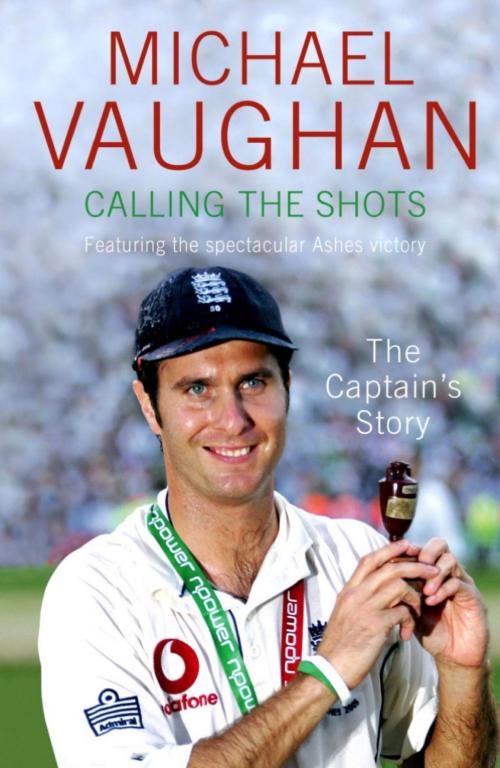 Cover of the book Calling the Shots by Michael Vaughan, Hodder & Stoughton