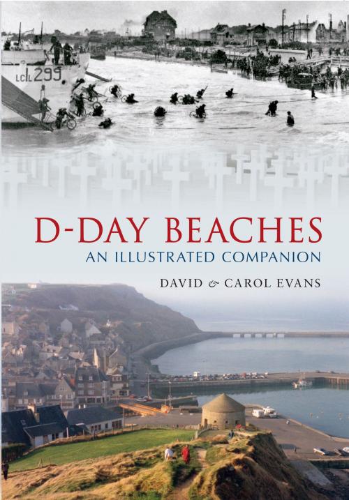Cover of the book D-Day Beaches by David Evans, Carol Evans, Amberley Publishing