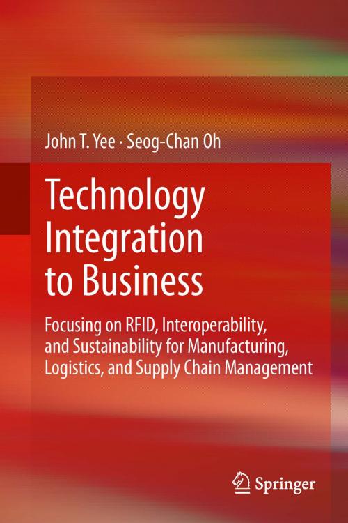 Cover of the book Technology Integration to Business by John T. Yee, Seog-Chan Oh, Springer London