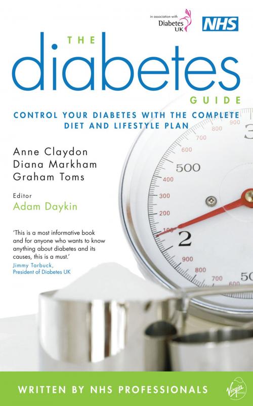 Cover of the book The Diabetes Guide by Dr Adam Daykin, Anne Claydon, Diana Markham, Graham Toms, Ebury Publishing