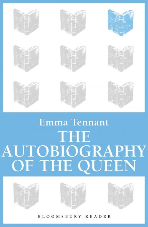 Cover of the book The Autobiography of The Queen by Emma Tennant, Bloomsbury Publishing