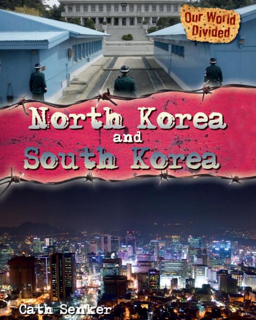 Cover of the book North Korea and South Korea by Cath Senker, The Rosen Publishing Group, Inc