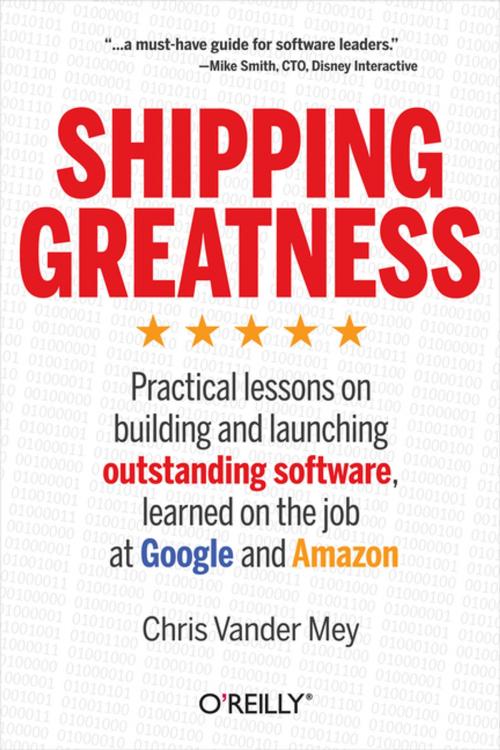 Cover of the book Shipping Greatness by Chris Vander Mey, O'Reilly Media