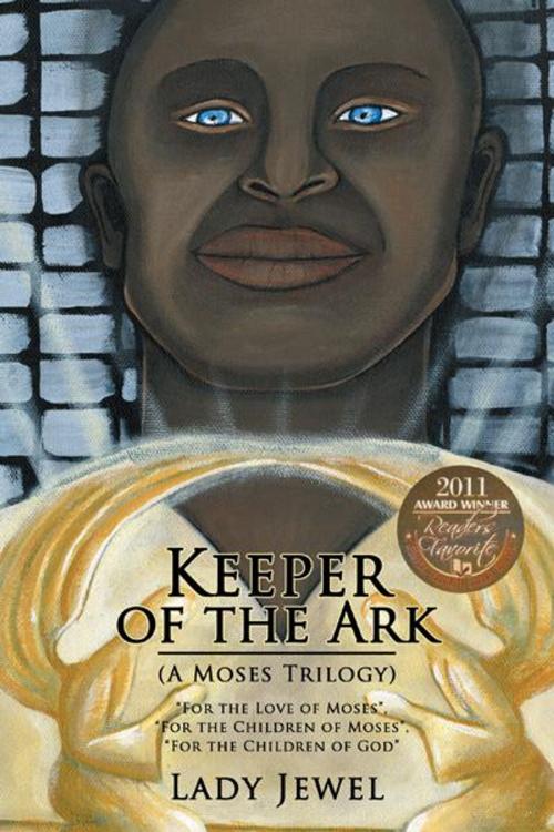 Cover of the book Keeper of the Ark (A Moses Trilogy) by Lady Jewel, WestBow Press