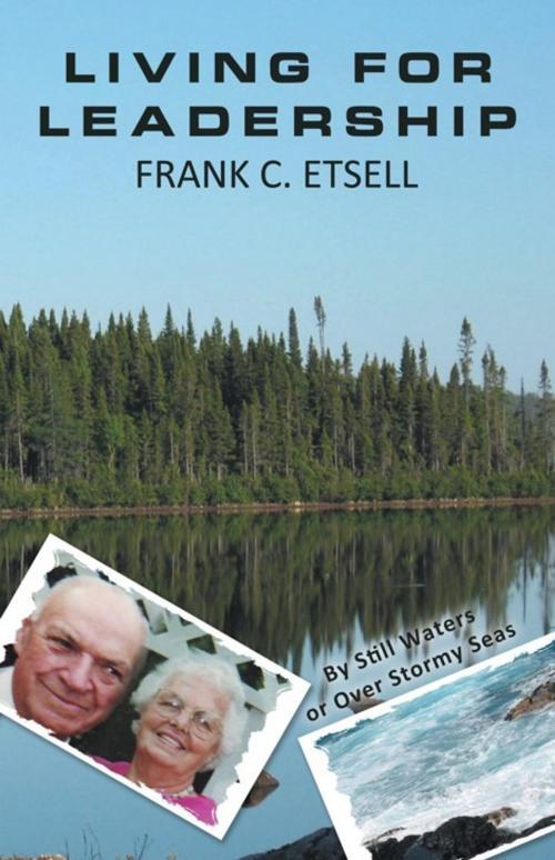 Cover of the book Living for Leadership by FRANK C. ETSELL, WestBow Press