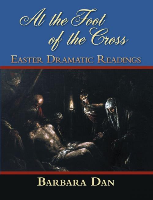 Cover of the book At the Foot of the Cross by Barbara Dan, WestBow Press