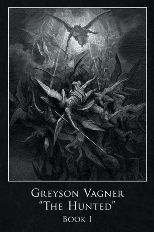 Cover of the book Greyson Vagner 'The Hunted' by Gregory F. Elias, WestBow Press