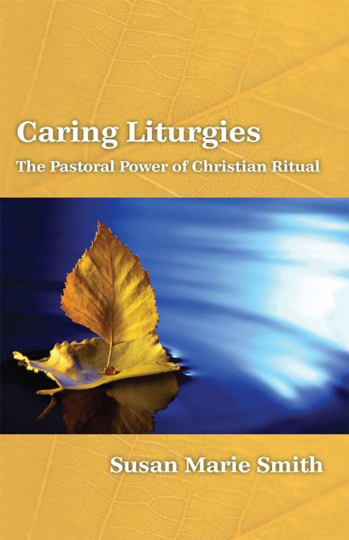 Cover of the book Caring Liturgies by Susan Marie Smith, Fortress Press