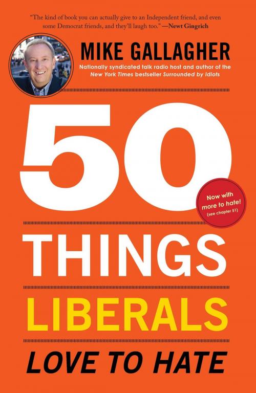 Cover of the book 50 Things Liberals Love to Hate by Mike Gallagher, Threshold Editions