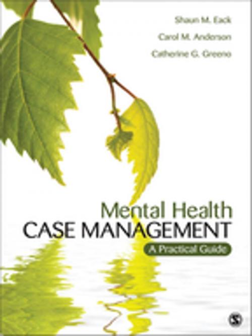 Cover of the book Mental Health Case Management by Shaun M. Eack, Carol M. Anderson, Catherine G. Greeno, SAGE Publications