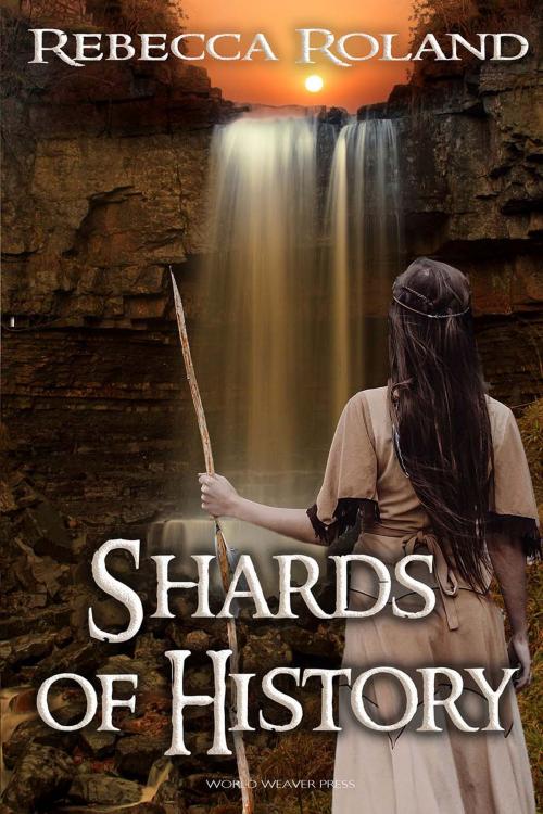 Cover of the book Shards of History by Rebecca Roland, World Weaver Press