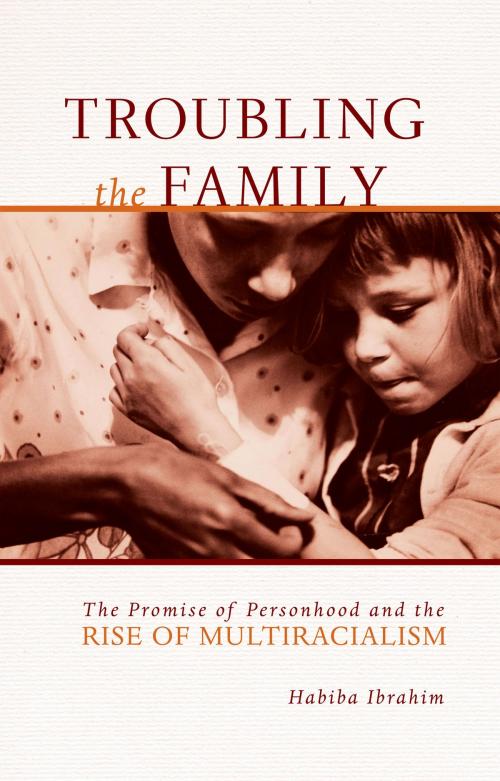 Cover of the book Troubling the Family by Habiba Ibrahim, University of Minnesota Press
