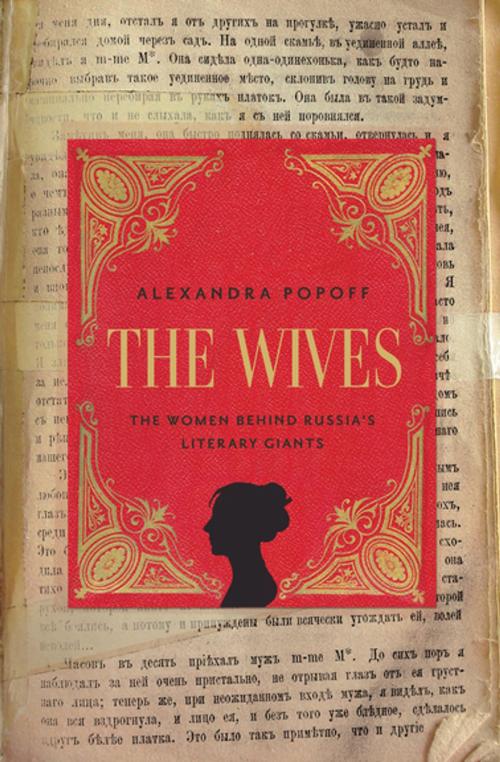 Cover of the book The Wives by Alexandra Popoff, Pegasus Books