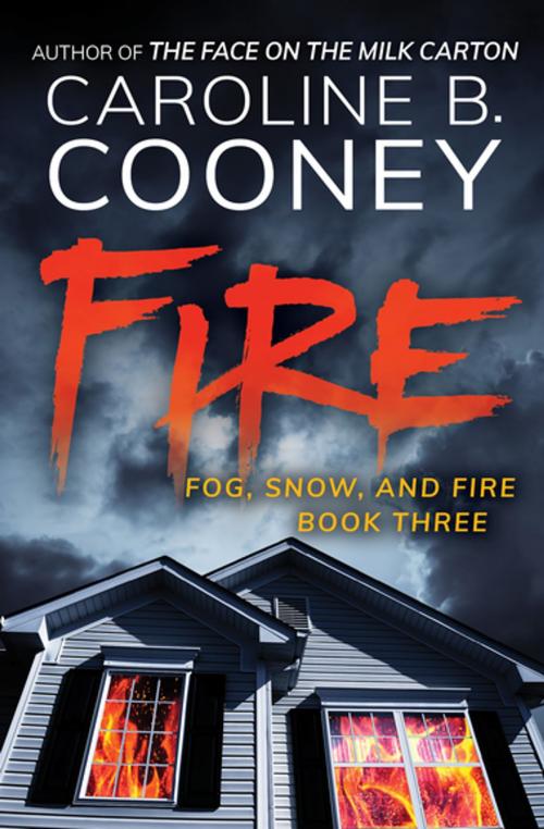 Cover of the book Fire by Caroline B. Cooney, Open Road Media