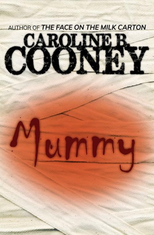 Cover of the book Mummy by Caroline B. Cooney, Open Road Media