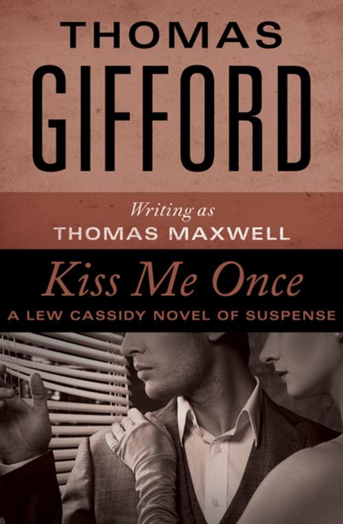 Cover of the book Kiss Me Once by Thomas Gifford, MysteriousPress.com/Open Road