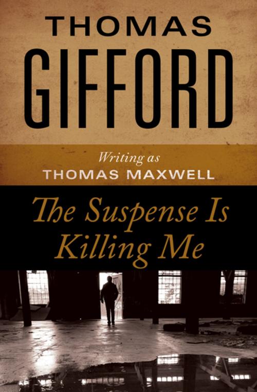 Cover of the book The Suspense Is Killing Me by Thomas Gifford, MysteriousPress.com/Open Road