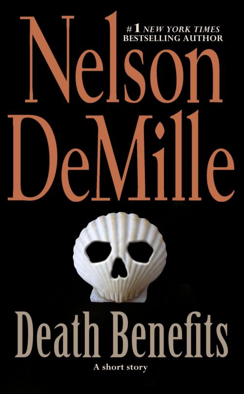 Cover of the book Death Benefits by Nelson DeMille, Grand Central Publishing