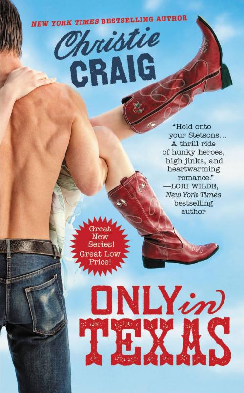Cover of the book Only in Texas by Christie Craig, Grand Central Publishing