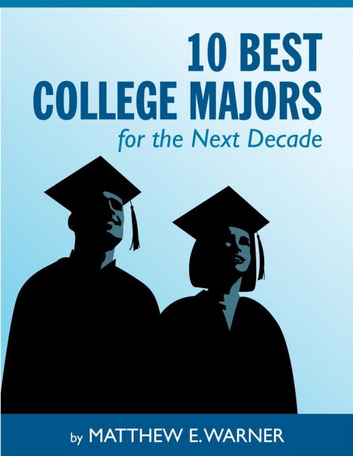 Cover of the book 10 Best College Majors for the Next Decade by Matthew Warner, eBookIt.com