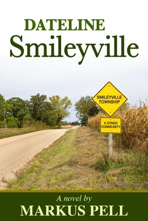 Cover of the book Dateline Smileyville by Markus Pell, eBookIt.com