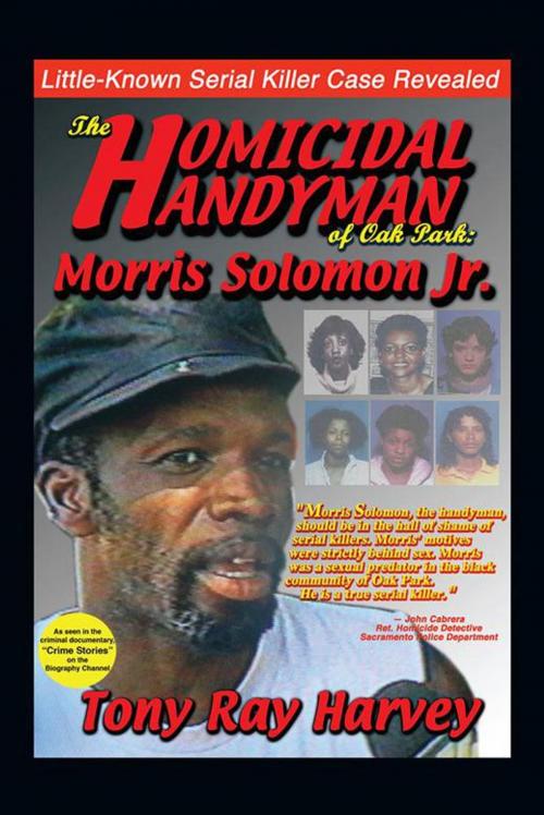Cover of the book The Homicidal Handyman of Oak Park: Morris Solomon Jr. by Tony Ray Harvey, AuthorHouse