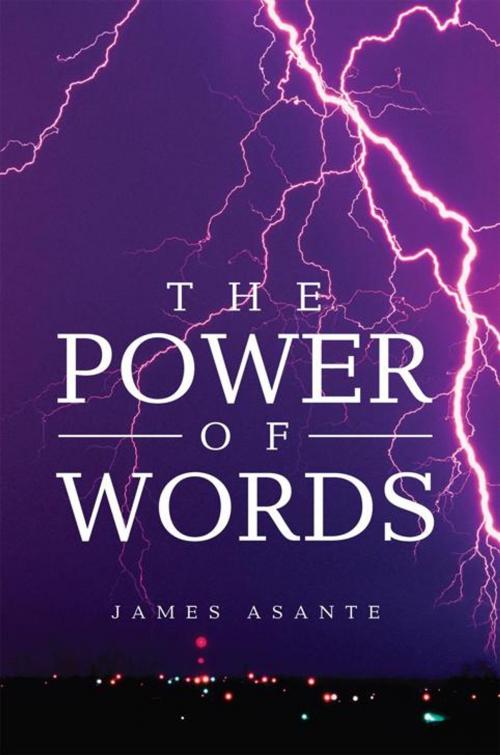 Cover of the book The Power of Words by James Asante, Xlibris UK