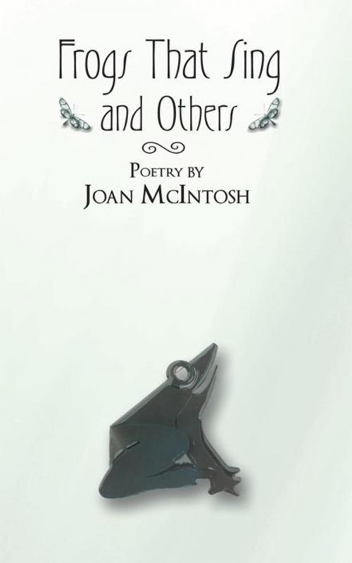 Cover of the book Frogs That Sing and Others by Joan McIntosh, Abbott Press