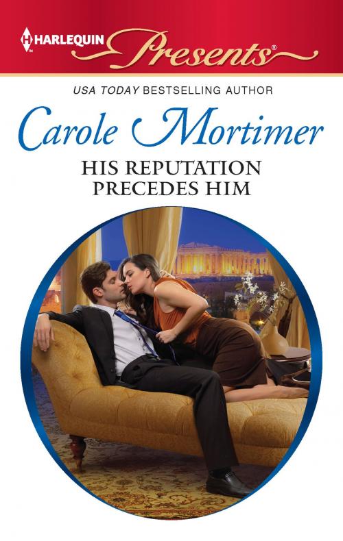 Cover of the book His Reputation Precedes Him by Carole Mortimer, Harlequin