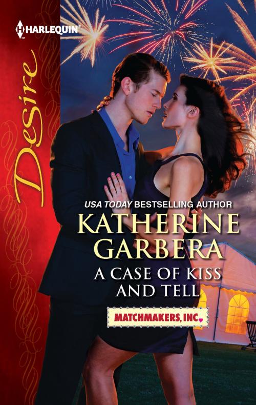 Cover of the book A Case of Kiss and Tell by Katherine Garbera, Harlequin
