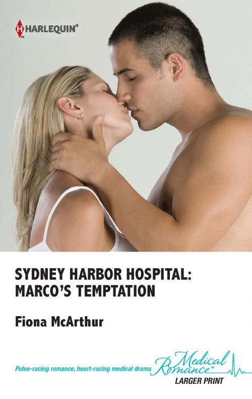 Cover of the book Sydney Harbor Hospital: Marco's Temptation by Fiona McArthur, Harlequin