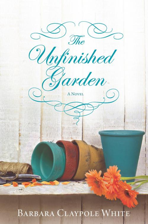 Cover of the book The Unfinished Garden by Barbara Claypole White, MIRA Books