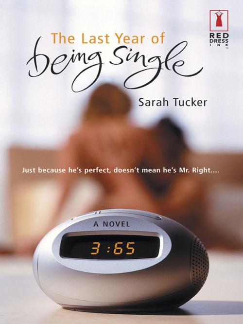 Cover of the book The Last Year of Being Single by Sarah Tucker, Red Dress Ink